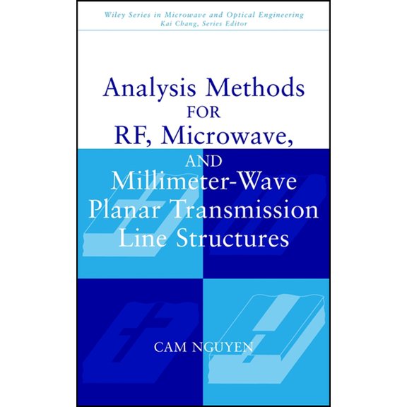Wiley Microwave and Optical Engineering Analysis Methods for Rf, Microwave, and Millimeter-Wave Planar Transmission Line Structures, Book 27, (Hardcover)