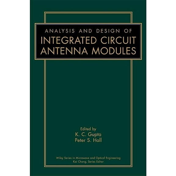 Wiley Microwave and Optical Engineering Analysis and Design of Integrated Circuit-Antenna Modules, Book 58, (Hardcover)