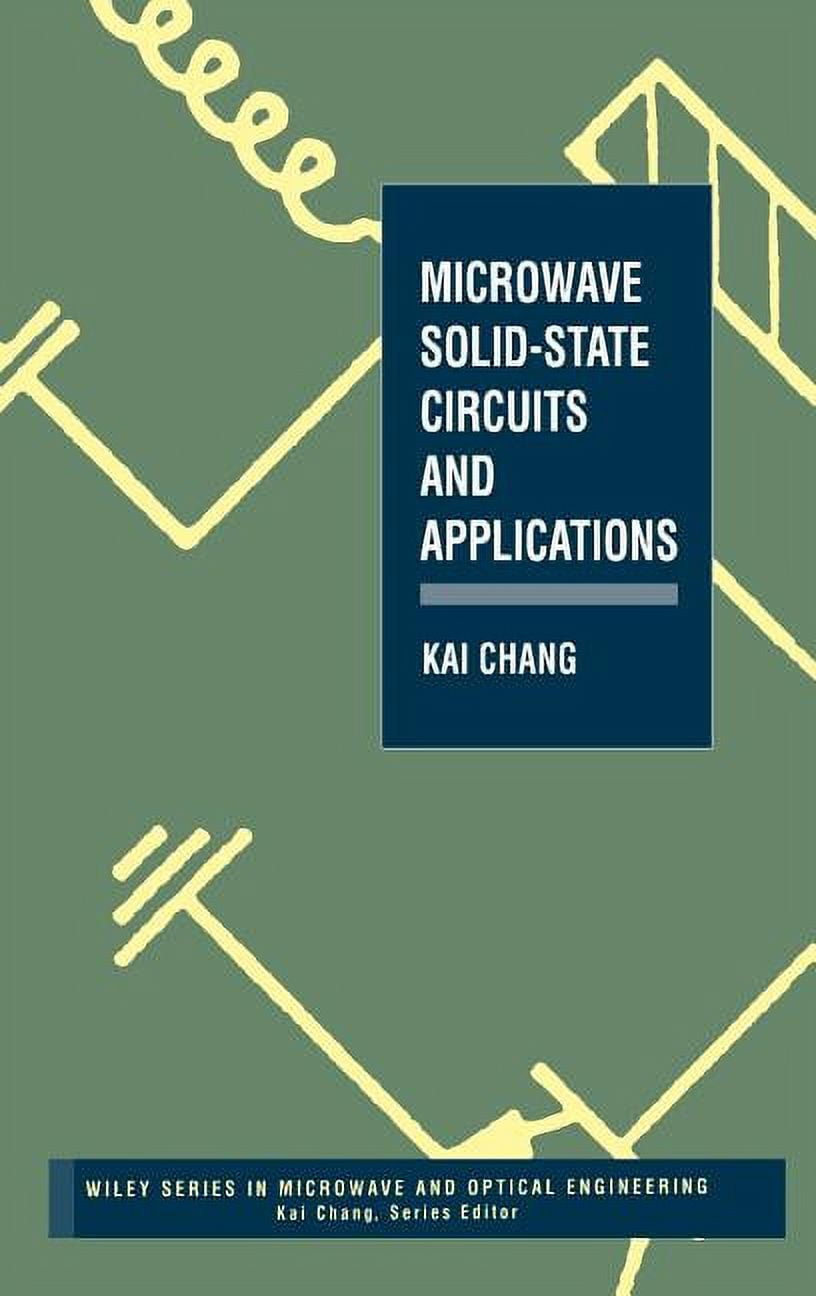 Wiley Microwave and Optical Engineering Microwave Solid-State Circuits ...