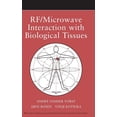 thumbnail image 1 of Wiley Microwave and Optical Engineering RF / Microwave Interaction with Biological Tissues, Book 181, (Hardcover), 1 of 1