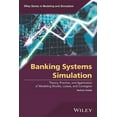 thumbnail image 1 of Wiley Modeling and Simulation: Banking Systems Simulation: Theory, Practice, and Application of Modeling Shocks, Losses, and Contagion (Hardcover), 1 of 1