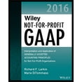 thumbnail image 1 of Pre-Owned Wiley Not-For-Profit GAAP 2016: Interpretation and Application of Generally Accepted Accounting Principles (Paperback) 1119107539 9781119107538, 1 of 1