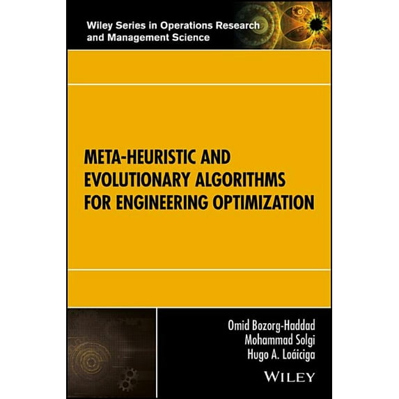Wiley Operations Research and Management Science: Meta-Heuristic and Evolutionary Algorithms for Engineering Optimization (Hardcover)
