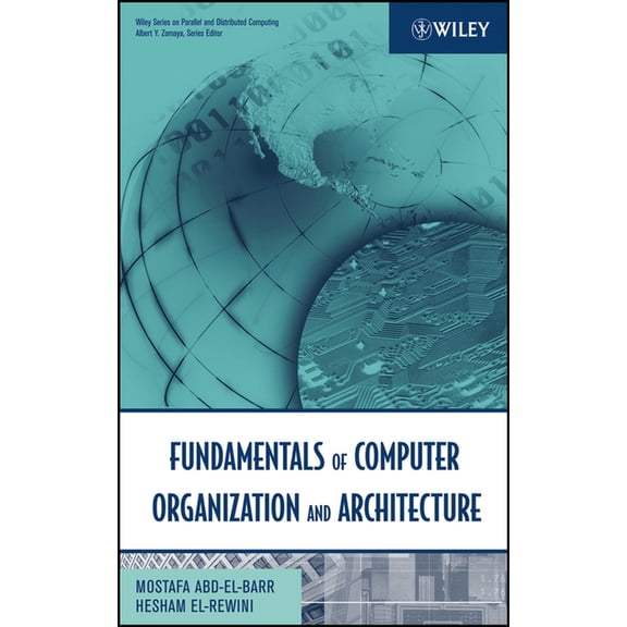 Wiley Parallel and Distributed Computing Fundamentals of Computer Organization and Architecture, Book 31, (Hardcover)
