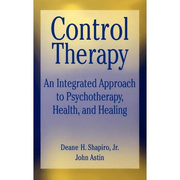 Wiley Personality Processes Control Therapy: An Integrated Approach to Psychotherapy, Health, and Healing, Book 177, (Hardcover)