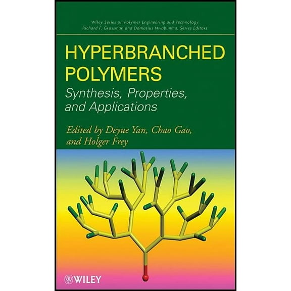 Wiley Polymer Engineering and Technology Hyperbranched Polymers: Synthesis, Properties, and Applications, (Hardcover)