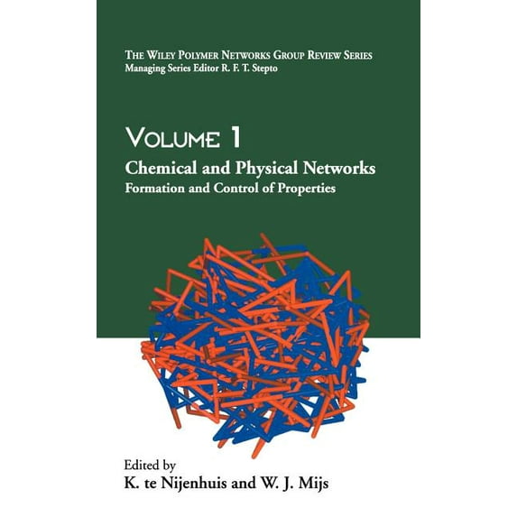 Wiley Polymer Networks Group Review Chemical and Physical Networks: Formation and Control of Properties, Volume 1, (Hardcover)