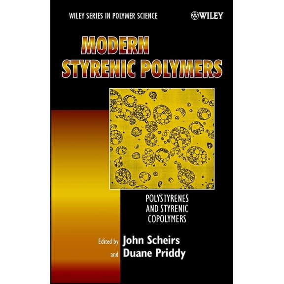 Wiley Polymer Science Modern Styrenic Polymers: Polystyrenes and Styrenic Copolymers, Book 6, (Hardcover)