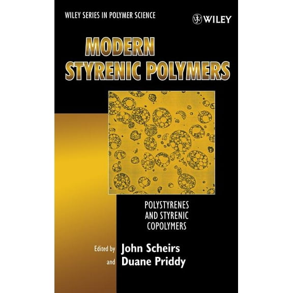 Wiley Polymer Science Modern Styrenic Polymers: Polystyrenes and Styrenic Copolymers, Book 6, (Hardcover)
