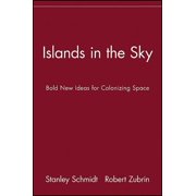 Wiley Popular Science Islands in the Sky Bold New Ideas for Colonizing Space, Paperback