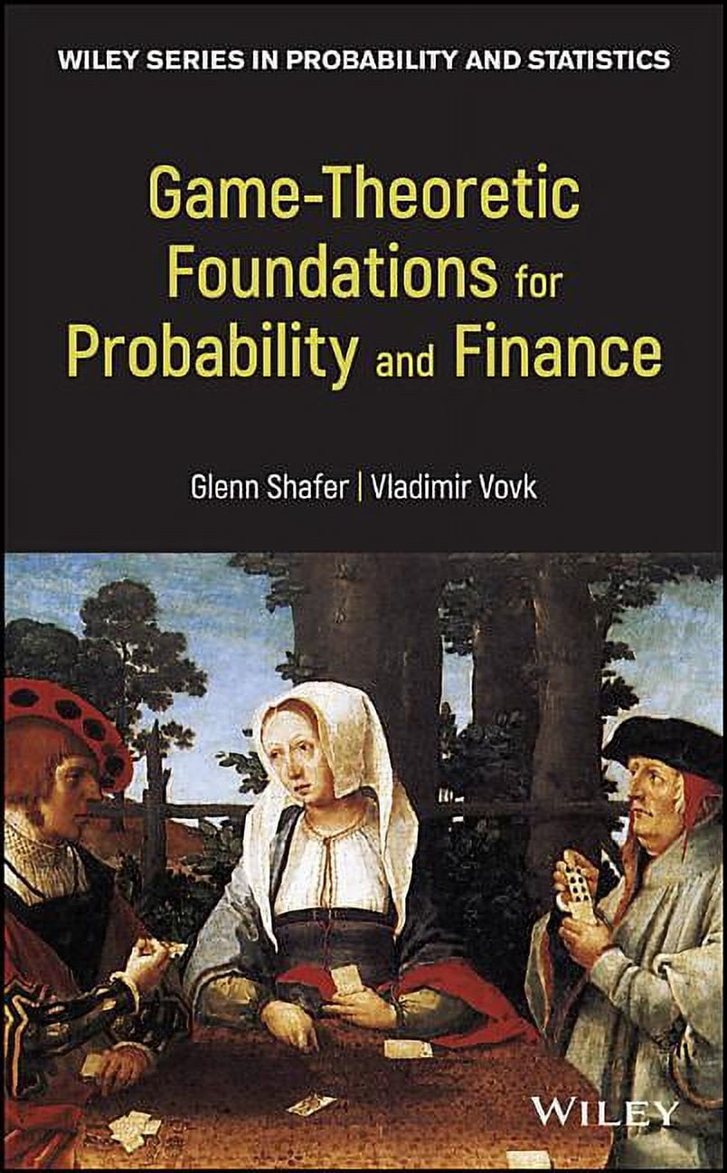 Wiley Probability and Statistics Game-Theoretic Foundations for ...