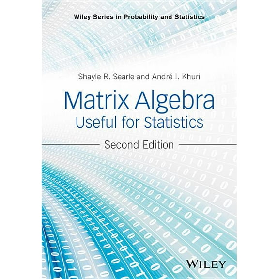 Wiley Probability and Statistics Matrix Algebra Useful for Statistics, (Hardcover)