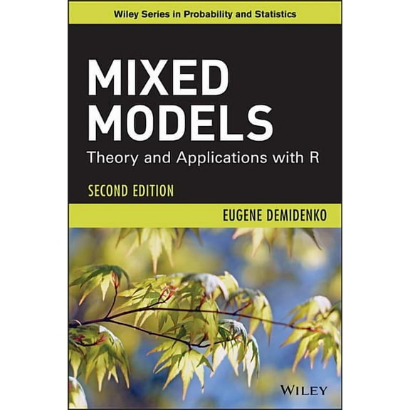 Wiley Probability and Statistics Mixed Models: Theory and Applications with R, Book 893, (Hardcover)