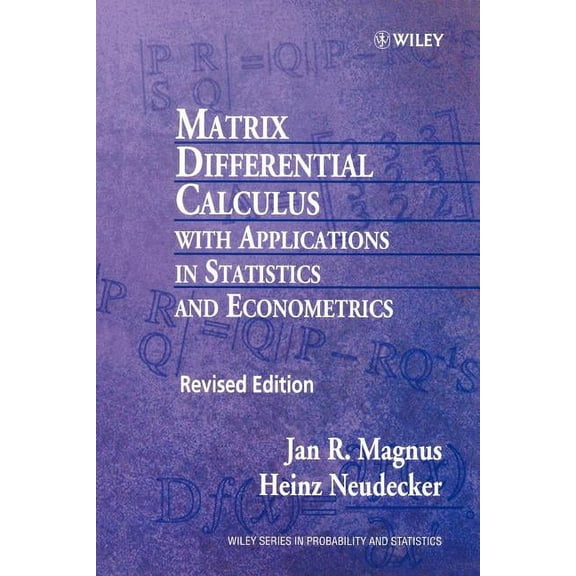 Wiley Probability and Statistics: Texts Matrix Differential Calculus with Applications in Statistics and Econometrics, Book 395, (Paperback)