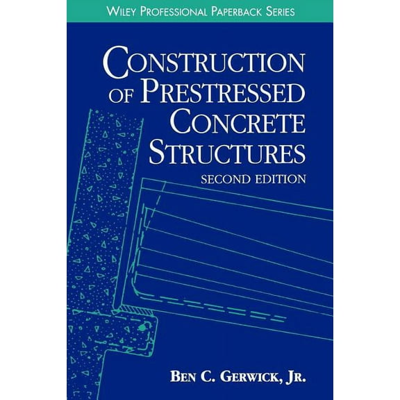 Wiley Professional Construction of Prestressed Concrete Structures, (Paperback)