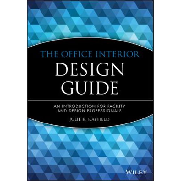 Pre-Owned The Office Interior Design Guide: An Introduction for Facility and Design Professionals (Paperback) 0471181382 9780471181385
