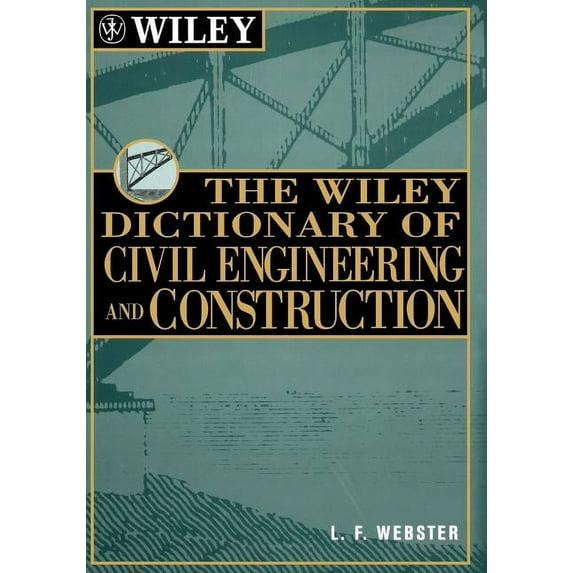 Wiley Professional The Wiley Dictionary of Civil Engineering and Construction, (Paperback)