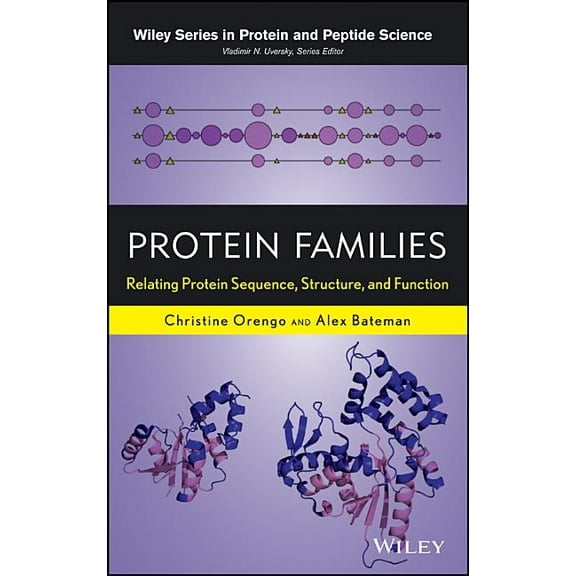 Wiley Protein and Peptide Science Protein Families: Relating Protein Sequence, Structure, and Function, (Hardcover)