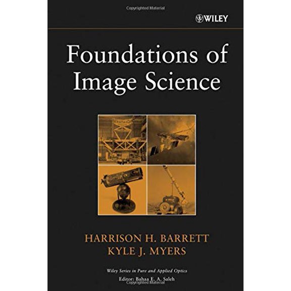 Pre-Owned Foundations of Image Science (Wiley Series in Pure and Applied Optics), 9780471153009, 0471153001, Hardcover, 1 edition