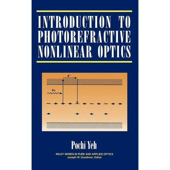 Wiley Pure and Applied Optics Introduction to Photorefractive Nonlinear Optics, Book 14, (Hardcover)