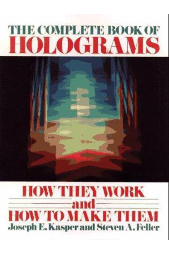 Pre-Owned Wiley Science Editions: The Complete Book of Holograms : How They Work and How to Make Them (Paperback)