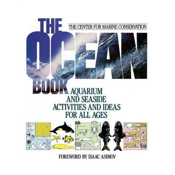Wiley Science Editions The Ocean Book: Aquarium and Seaside Activities and Ideas for All Ages, Book 43, (Paperback)
