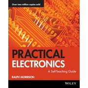 Wiley Self-Teaching Guides Practical Electronics A Self-Teaching Guide, Book 178, Paperback