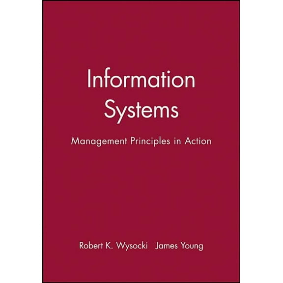 Wiley Series in Computing & Information Information Systems: Management Principles in Action, (Paperback)