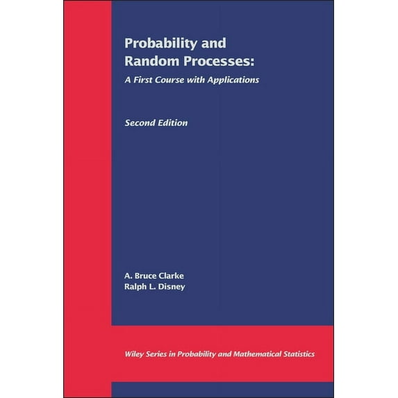 Wiley Series in Probability & Mathematic Probability and Random Processes: A First Course with Applications, (Paperback)
