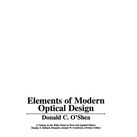 Wiley Series in Pure and Applied Optics Elements of Modern Optical Design, (Hardcover)