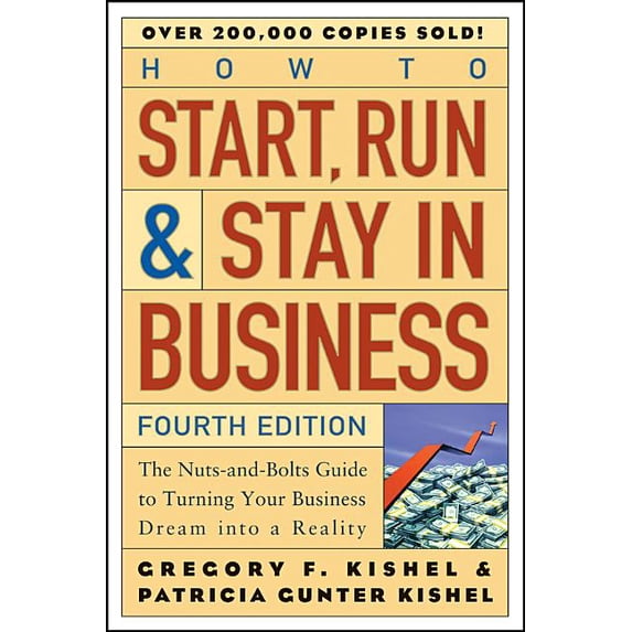 Wiley Small Business Edition How to Start, Run, and Stay in Business: The Nuts-And-Bolts Guide to Turning Your Business Dream Into a Reality, (Paperback)