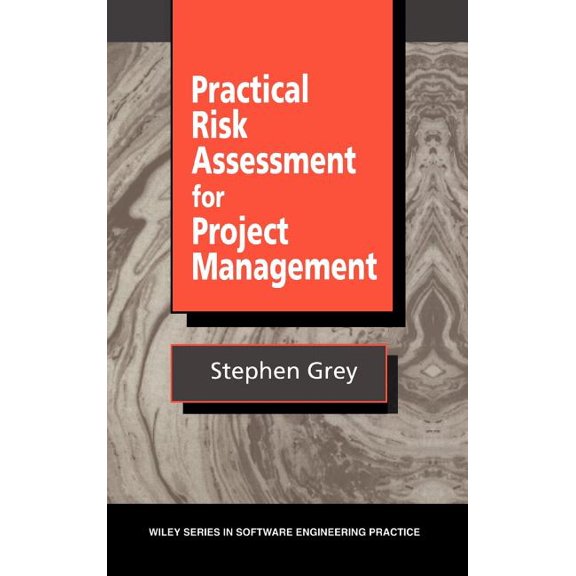 Wiley Software Engineering Practice Practical Risk Assessment for Project Management, Book 25, (Hardcover)