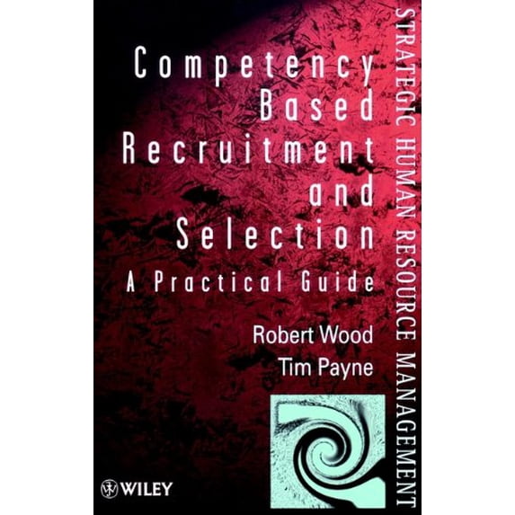 Pre-Owned Competency-Based Recruitment and Selection (Paperback) 9780471974734