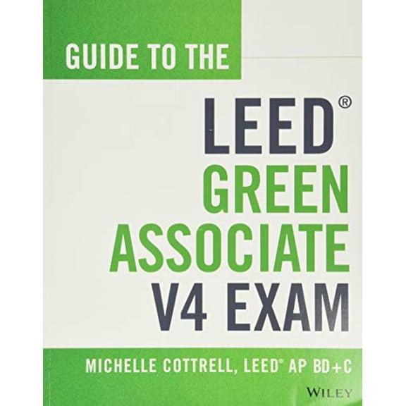 Pre-Owned Guide to the Leed Green Associate V4 Exam (Paperback) 111887031X 9781118870310