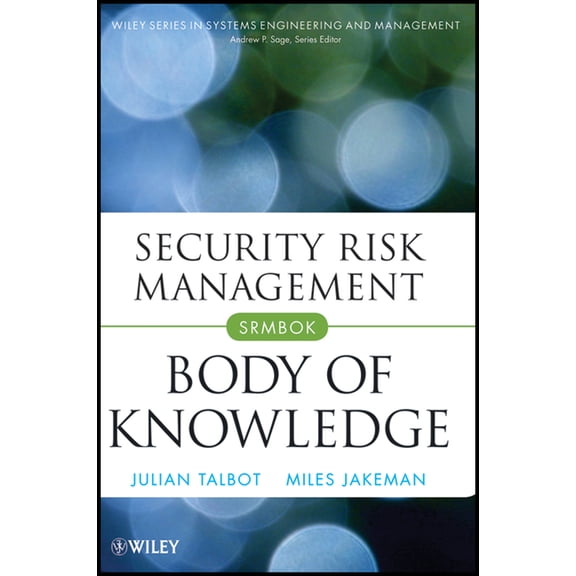 Wiley Systems Engineering and Management Security Risk Management Body of Knowledge, Book 69, (Hardcover)