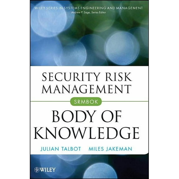 Wiley Systems Engineering and Management Security Risk Management Body of Knowledge, Book 69, (Hardcover)