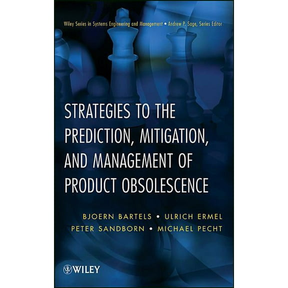 Wiley Systems Engineering and Management: Strategies to the Prediction, Mitigation and Management of Product Obsolescence (Hardcover)