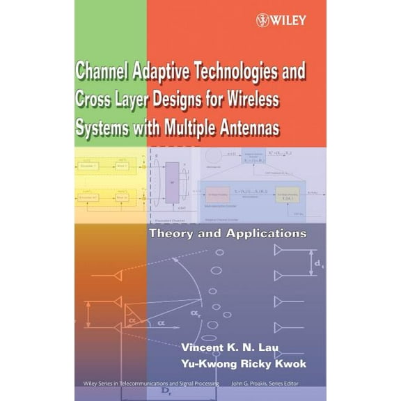 Wiley Telecommunications and Signal Proc Channel-Adaptive Technologies and Cross-Layer Designs for Wireless Systems with Multiple Antennas: Theory and Applicatio, Book 85, (Hardcover)