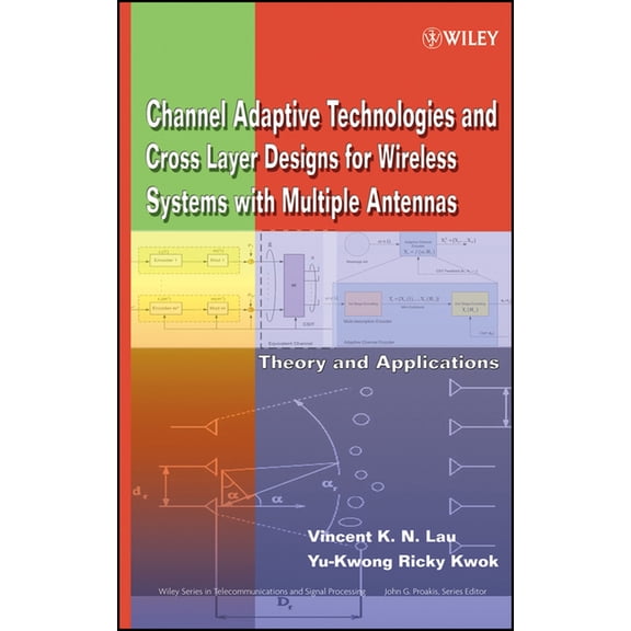 Wiley Telecommunications and Signal Proc Channel-Adaptive Technologies and Cross-Layer Designs for Wireless Systems with Multiple Antennas: Theory and Applicatio, Book 85, (Hardcover)