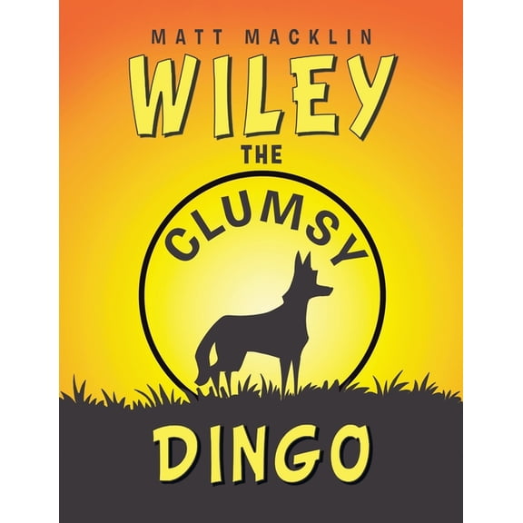 Wiley: The Clumsy Dingo, (Paperback)