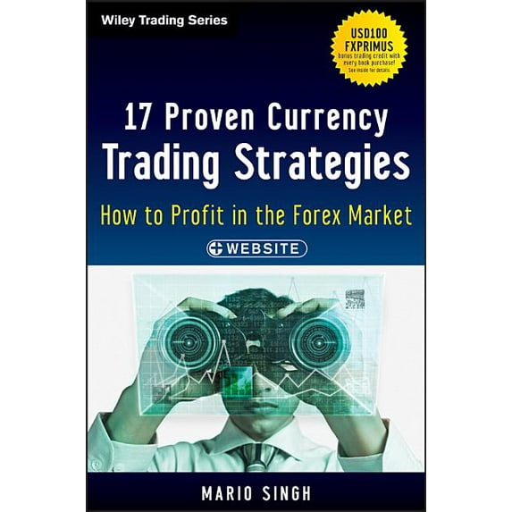 Wiley Trading: 17 Proven Currency Trading Strategies, + Website: How to Profit in the Forex Market (Hardcover)
