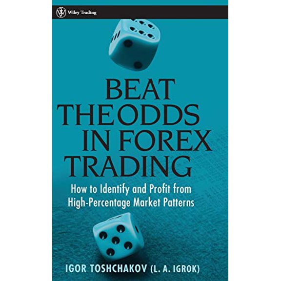 Pre-Owned Beat the Odds in Forex Trading: How to Identify and Profit from High Percentage Market Patterns (Hardcover) 0471933317 9780471933311
