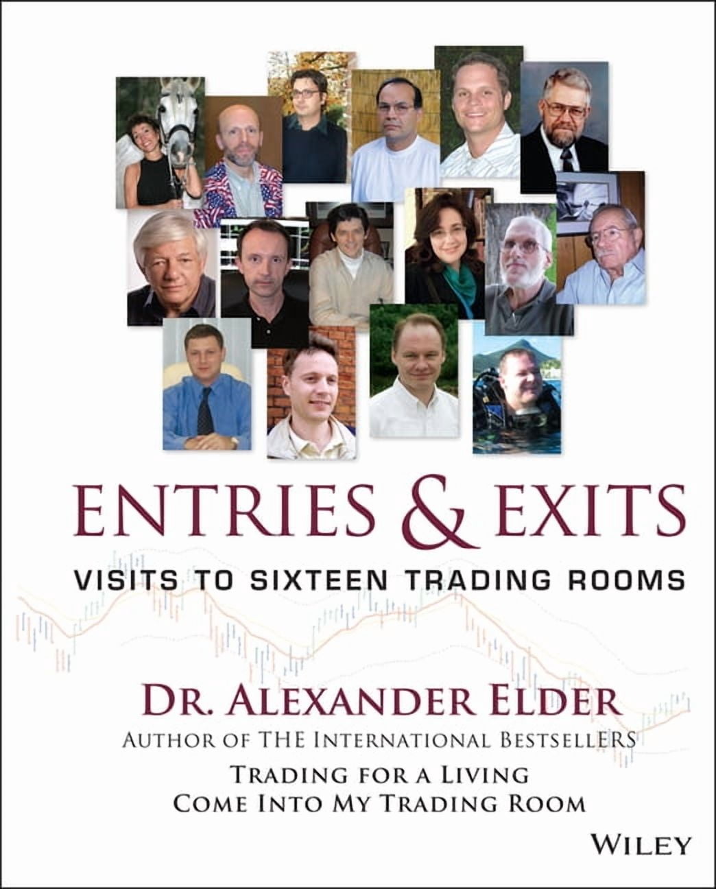 Wiley Trading Entries and Exits: Visits to Sixteen Trading Rooms, Book ...