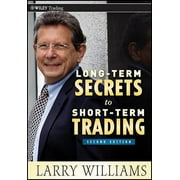LARRY WILLIAMS Wiley Trading: Long-Term Secrets to Short-Term Trading (Hardcover)