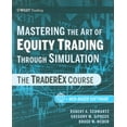 thumbnail image 1 of Wiley Trading Mastering the Art of Equity Trading Through Simulation, + Web-Based Software: The Traderex Course, Book 428, (Paperback), 1 of 1