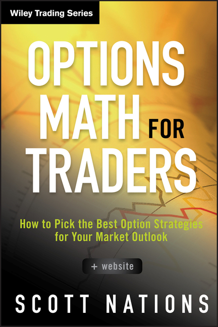 Trading Math Books Wiley Trading Options Math for Traders, + Website: How to Pick the Best ...