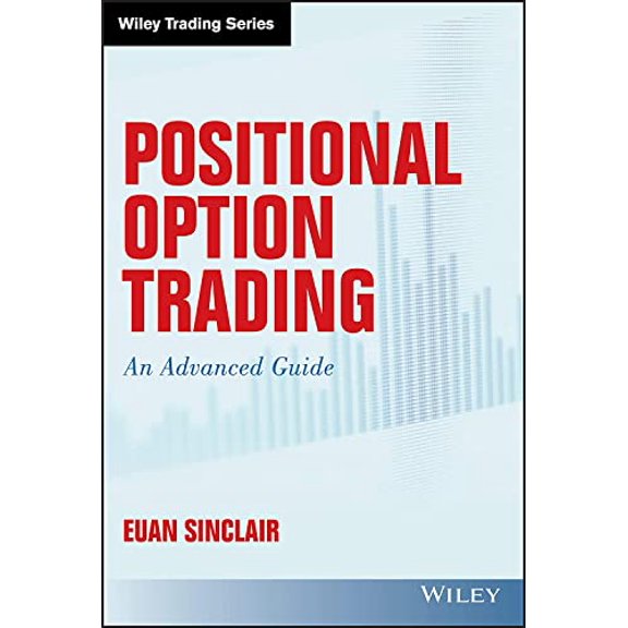 Pre-Owned Positional Option Trading: An Advanced Guide (Hardcover) 1119583519 9781119583516