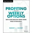 thumbnail image 1 of Wiley Trading Profiting from Weekly Options: How to Earn Consistent Income Trading Weekly Option Serials, (Hardcover), 1 of 1