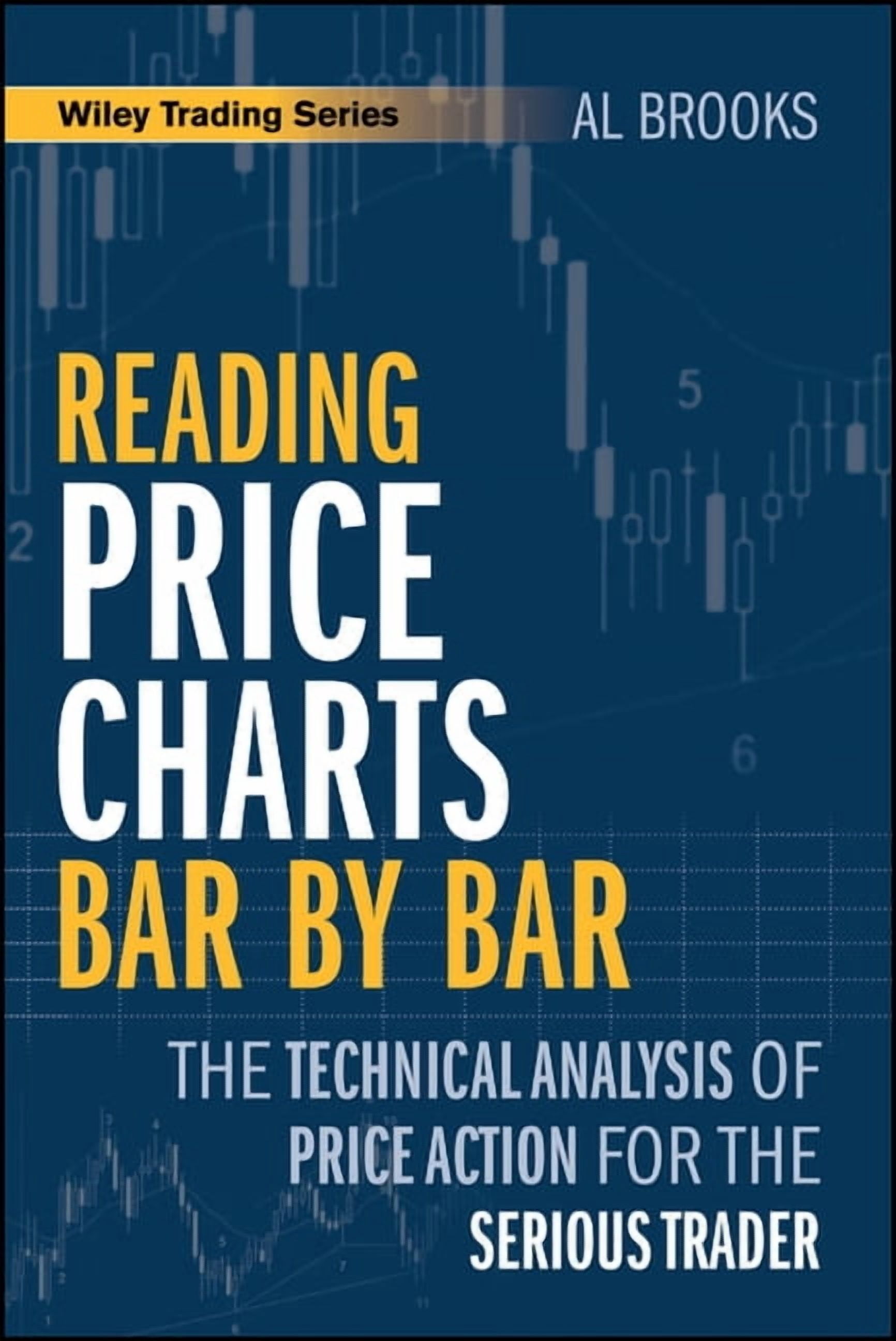 Wiley Trading Reading Price Charts Bar by Bar, Technical Analysis