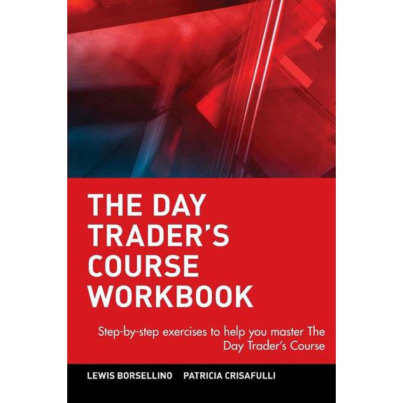 Pre-Owned Wiley Trading The Day Trader's Course: Step-By-Step Exercises to Help You Master the Day Trader's Course, Book 120, (Paperback)